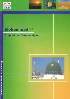 Mohammad - Prophet der Barmherzigkeit