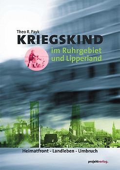 Kriegskind im Ruhrgebiet und Lipperland