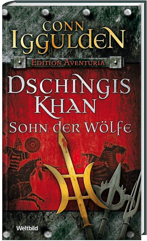 Dschingis Khan - Sohn der Wölfe - Conn Iggulden [Gebundene Ausgabe, Weltbild]