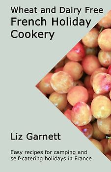 Wheat and Dairy Free French Holiday Cookery