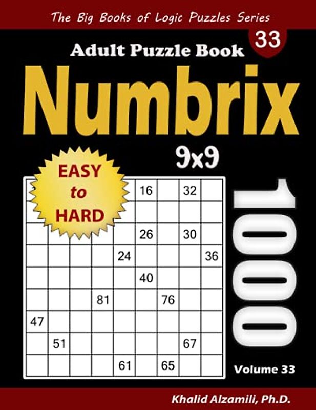 Numbrix Adult Puzzle Book: 1000 Easy to Hard (9x9) Numbricks Puzzles (The Big Books of Logic Puzzles Series)