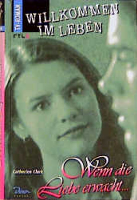 Willkommen im Leben / Wenn die Liebe erwacht...