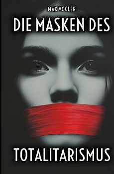 Die Masken des Totalitarismus