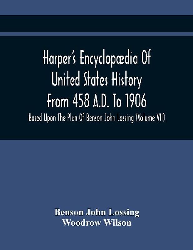 Harper'S Encyclopædia Of United States History From 458 A.D. To 1906