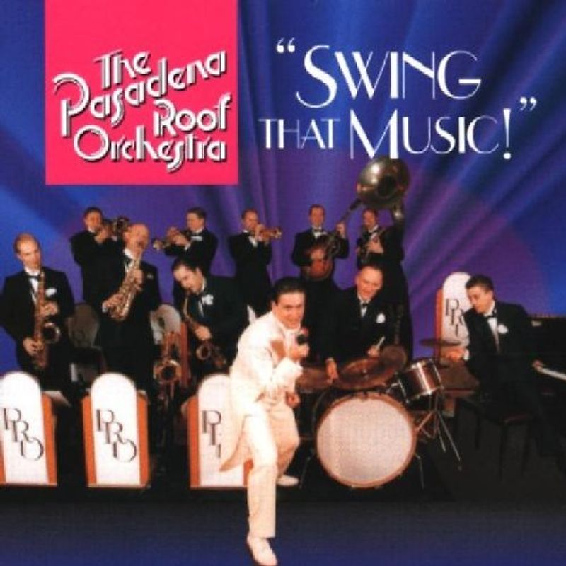 the Pasadena Roof Orchestra - Swing That Music!