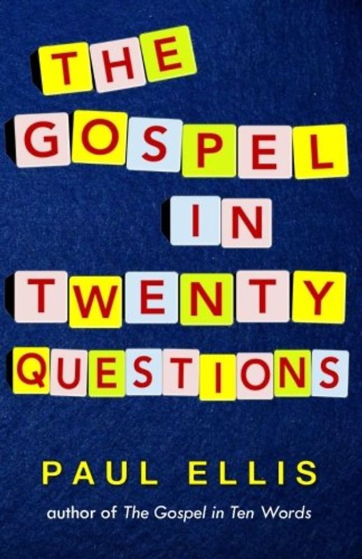 The Gospel in Twenty Questions - Ellis, Paul