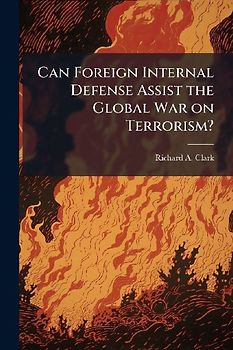 Can Foreign Internal Defense Assist the Global War on Terrorism?