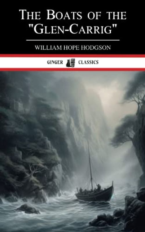 The Boats of the "Glen-Carrig": The 1907 Classic Horror