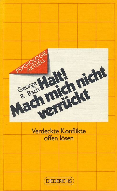 Halt! Mach mich nicht verrückt. Verdeckte Konflikte offen lösen
