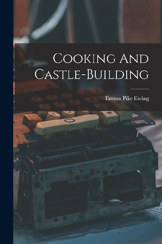 Cooking And Castle-building