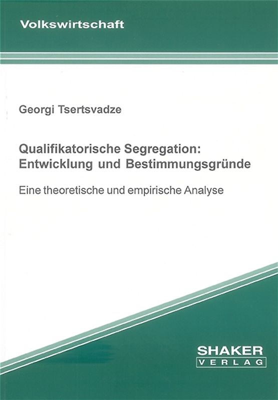 Qualifikatorische Segregation: Entwicklung und Bestimmungsgründe