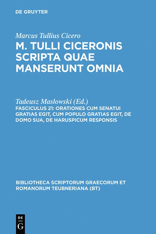 Marcus Tullius Cicero: M. Tulli Ciceronis scripta quae manserunt omnia / Orationes cum senatui gratias egit, cum populo gratias egit, de domo sua, de haruspicum responsis