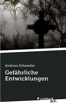 Gefährliche Entwicklungen