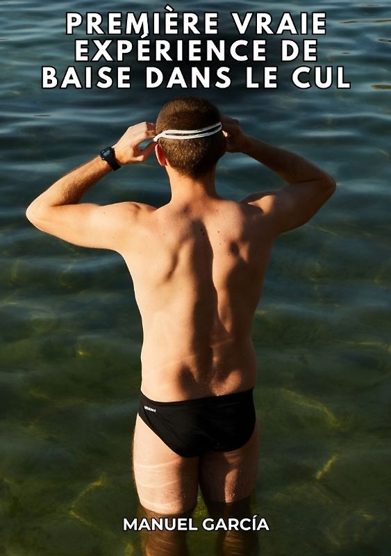Première vraie expérience de baise dans le cul