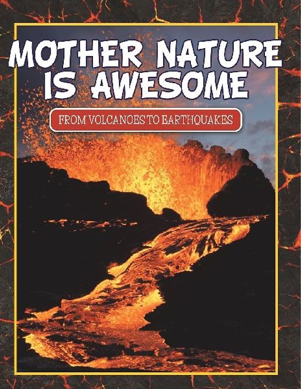 Mother Nature Is Awesome (From Volcanoes To Earthquakes)