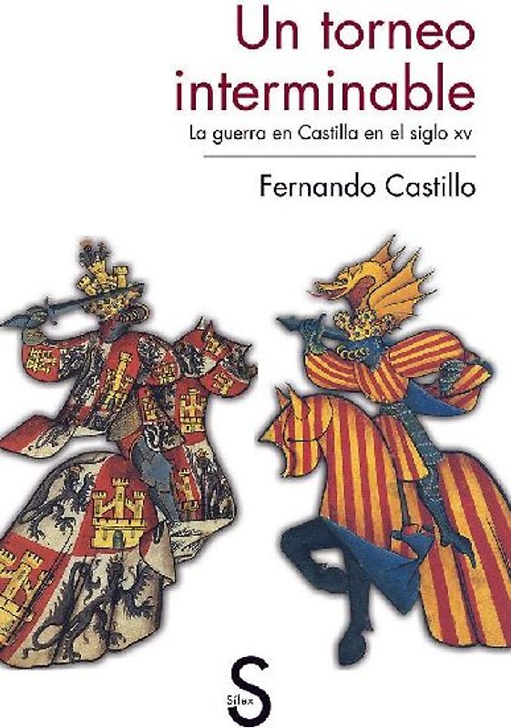 Un torneo interminable : la guerra en Castilla en el siglo XV