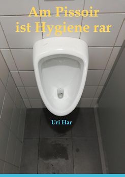 Am Pissoir ist Hygiene rar