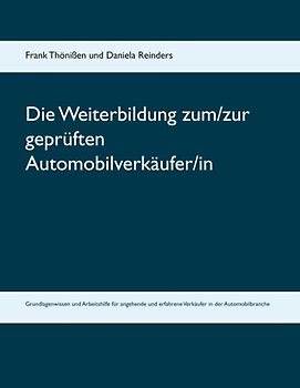 Die Weiterbildung zum/zur geprüften Automobilverkäufer/in