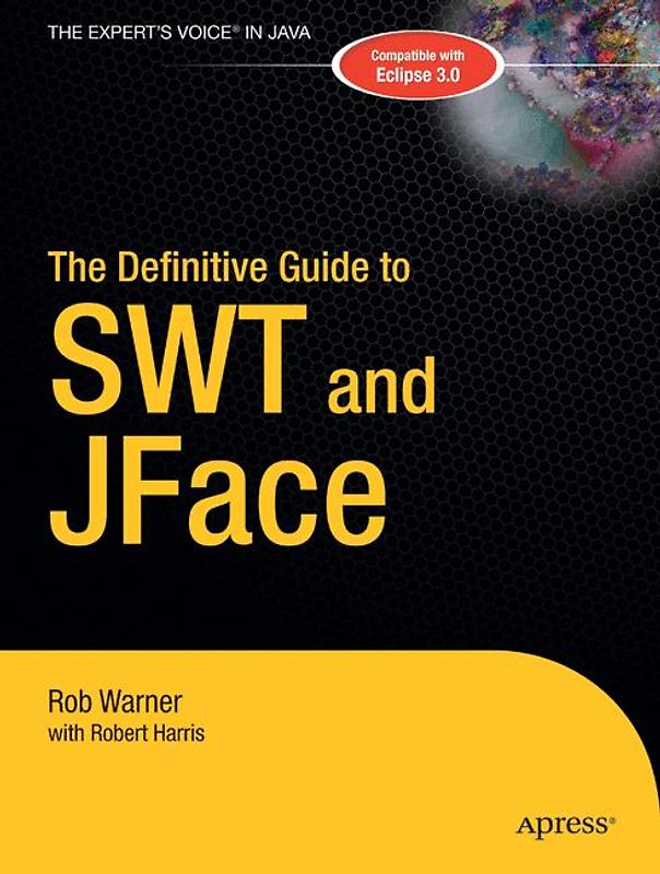 The Definitive Guide to SWT and JFace