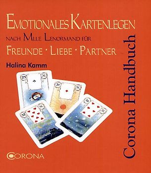 Emotionales Kartenlegen nach Mlle Lenormand für Freunde Liebe Partner. Liebes-Lenormand für Freunde Liebe Partnerschaft