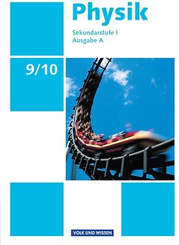 Physik - Ausgabe Volk und Wissen - Ausgabe A - Sekundarstufe I - 9./10. Schuljahr