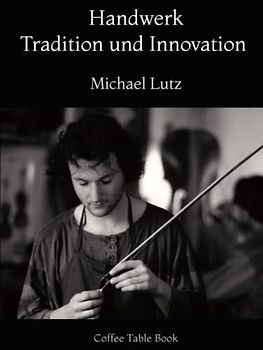 Handwerk – Tradition und Innovation: Coffee Table Book – Black Edition (Ocean of Minds Photo, Band 5)