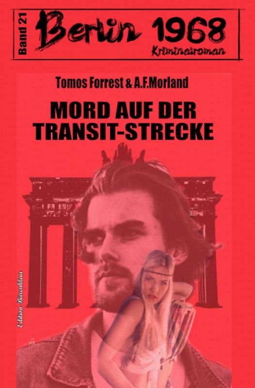 Mord auf der Transit-Strecke Berlin 1968 Kriminalroman Band 21
