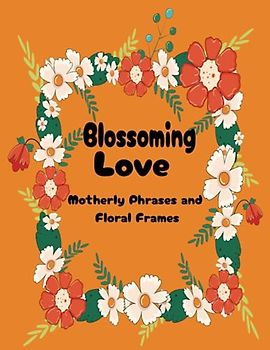 Blossoming Love: Motherly Phrases and Floral Frames
