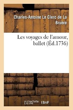 Les Voyages de l'Amour, Ballet
