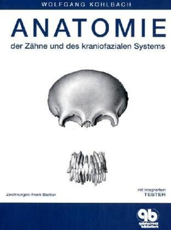 Anatomie der Zähne und des kraniofazialen Systems. Mit integriertem Tester