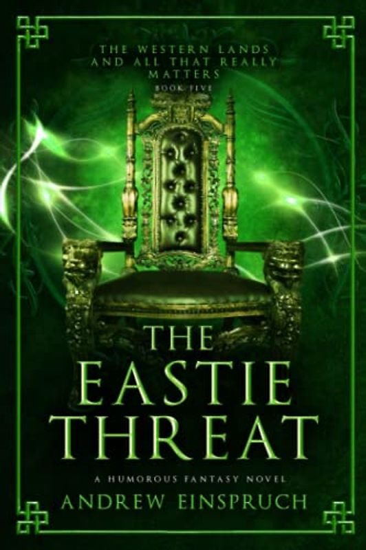 The Eastie Threat: A Humorous Fantasy Novel (The Western Lands and All That Really Matters, Band 5)