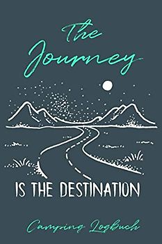 Camping Logbuch: Wohnwagen Reisetagebuch Reisen - Reiselogbuch Wohnmobil Liebevolles Persönliches Tagebuch Mit Wichtigen Checklisten Für Deine Abenteuer