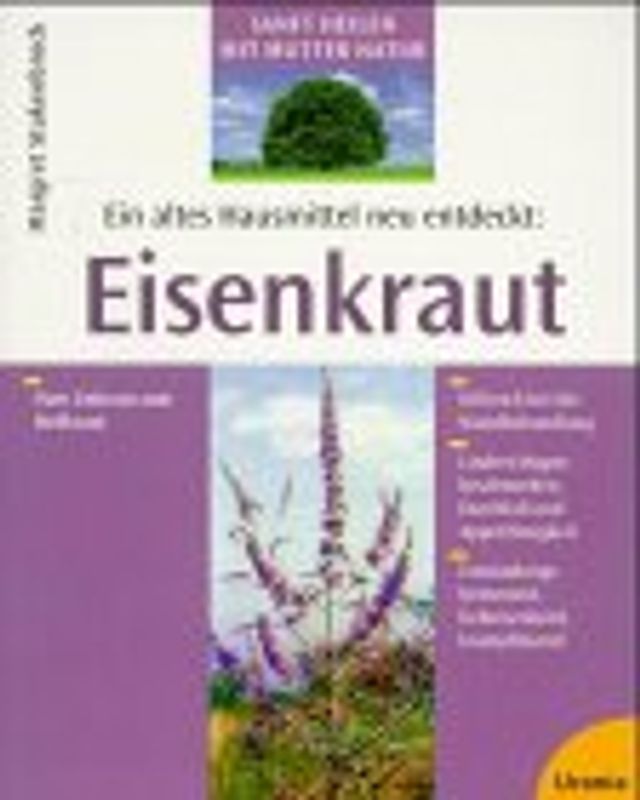 Ein altes Hausmittel neu entdeckt: Eisenkraut