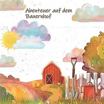 Abenteuer auf dem Bauernhof: 50 einzigartige Bauernhof Ausmalbilder für Kinder ab 3 Jahren für zu Hause oder den Kindergarten. Als Kopiervorlage für PädagogInnen geeignet.