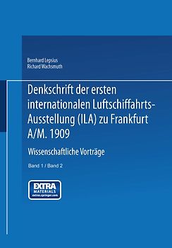 Denkschrift der ersten internationalen Luftschiffahrts-Ausstellung (Ila) zu Frankfurt a/M. 1909