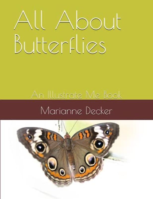 All About Butterflies: An Illustrate Me Book
