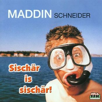 Maddin Schneider - Sischär Is Sischär!