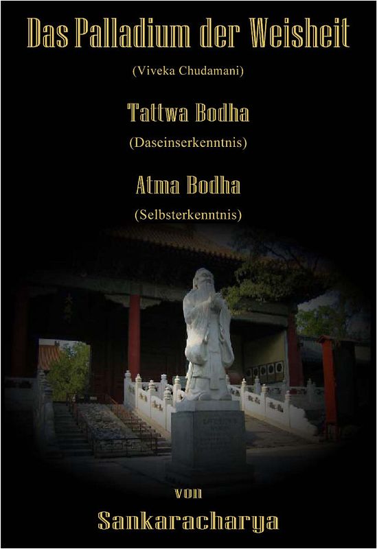 Das Palladium der Weisheit (Viveka Chudamani)/Tattwa Bodha/Atma Bodha - Sri Sankaracharya