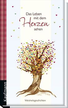 Das Leben mit dem Herzen sehen