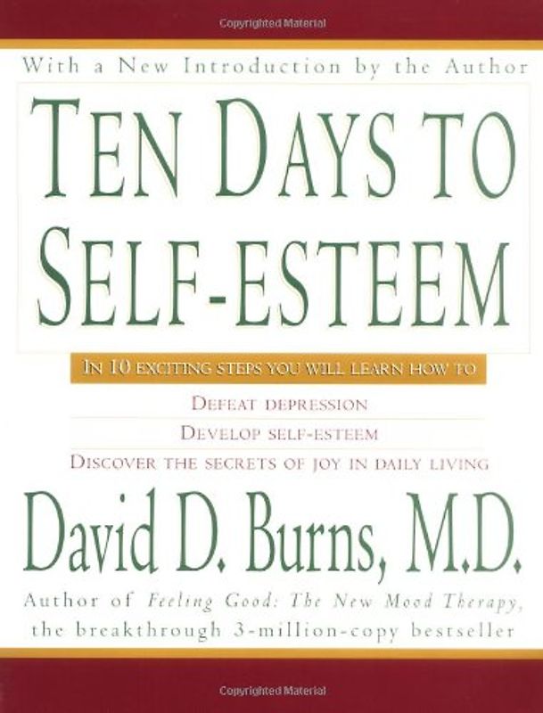 Ten Days to Self-Esteem - David D. Burns