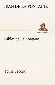Fables de La Fontaine Tome Second