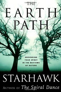 The Earth Path: Grounding Your Spirit in the Rhythms of Nature (Plus) - Starhawk
