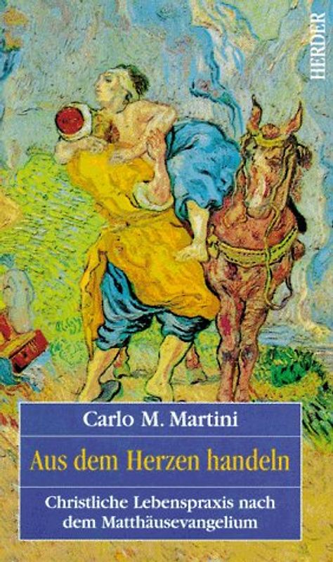 Aus dem Herzen handeln. Christliche Lebenspraxis nach dem Matthäus-Evangelium