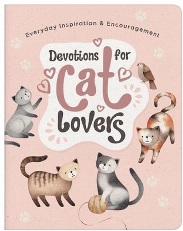 Devotions for Cat Lovers: Everyday Inspiration and Encouragement