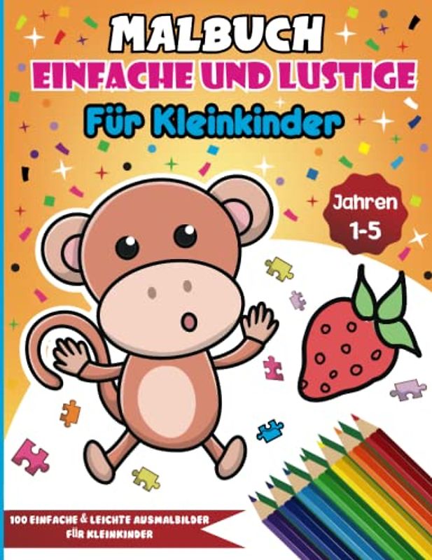 Malbuch Einfache Und Lustige Für Kleinkinder Von 1-5 Jahren: Über 100 Malvorlagen, Einfach Und Leicht Auszumalen Für Kleine ... für Kleinkinder Im Alter Von 1-5 Jahren)