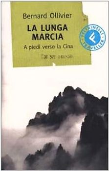 A piedi verso la Cina. La lunga marcia (Feltrinelli Traveller)