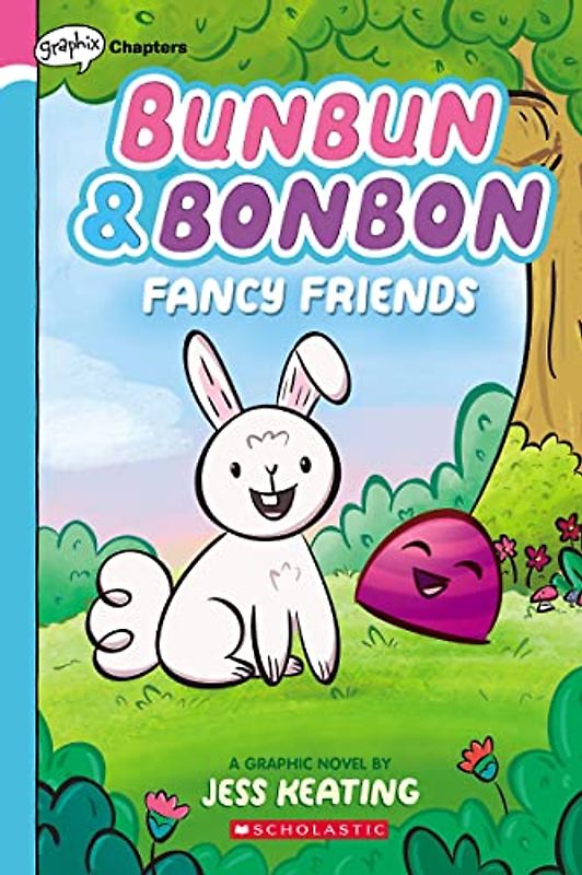 Fancy Friends: A Graphix Chapters Book (Bunbun & Bonbon #1)