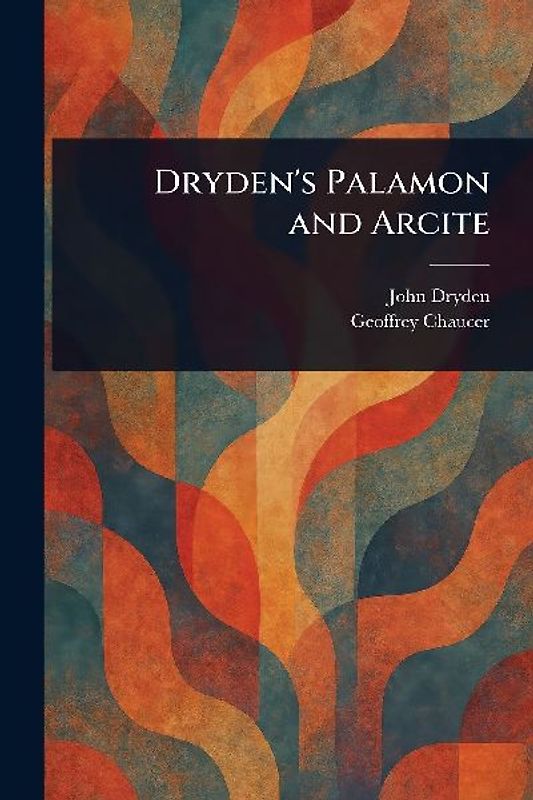 Dryden's Palamon and Arcite