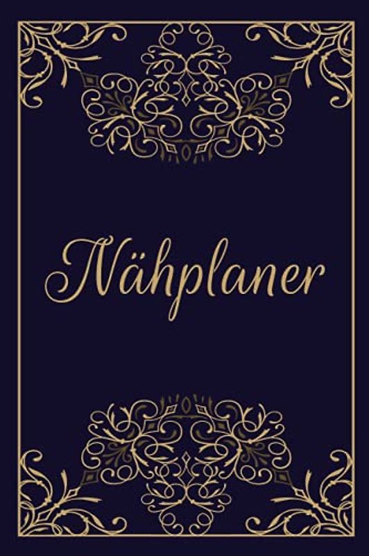 Nähplaner: Nähbuch zum Tracken von Nähprojekten jeglicher Art - Mit Inhaltsverzeichnis und vorgedruckten Projektseiten zum Ausfüllen