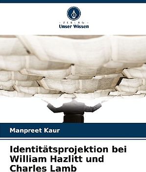 Identitätsprojektion bei William Hazlitt und Charles Lamb